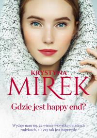 Gdzie jest happy end?. Autor: Mirek Krystyna. Dobreksiazki.pl Okładka książki Gdzie jest happy end?