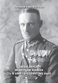 Okładka książki Generał brygady Władysław Kulesza (24 III 1888 - 9-11-1940)
