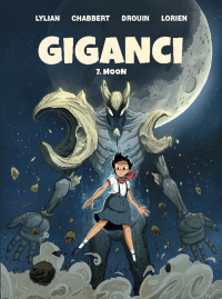 Giganci. Moon. Tom 7. Autor: Lylian, Paul Drouin, Ingrid Chabbert. Dobreksiazki.pl Okładka książki Giganci. Moon. Tom 7