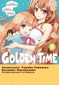 Golden Time. Tom 5. Autor: Yuyuko Takemiya, Umechazuke. Dobreksiazki.pl Okładka książki Golden Time. Tom 5