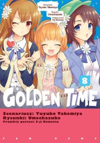 Golden Time. Tom 8. Autor: Yuyuko Takemiya, Umechazuke. Dobreksiazki.pl Okładka książki Golden Time. Tom 8