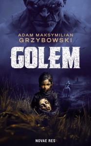 Golem. Autor: Adam Maksymilian Grzybowski. Dobreksiazki.pl Okładka książki Golem