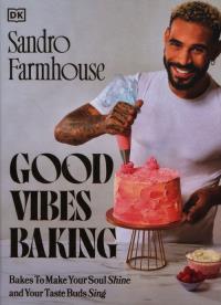Good Vibes Baking. Autor: Farmhouse Sandro. Dobreksiazki.pl Okładka książki Good Vibes Baking