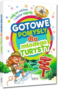 Okładka książki Gotowe pomysły dla młodego turysty