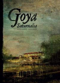 Goya. Saturnalia. Autor: Gutierrez Manuel, Manuel Romero. Dobreksiazki.pl Okładka książki Goya. Saturnalia