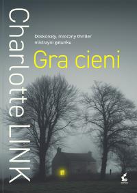 Gra cieni. Autor: Charlotte Link. Dobreksiazki.pl Okładka książki Gra cieni