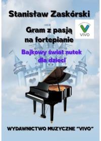 Gram z pasją na fortepianie. Bajkowy świat nutek. Autor: Stanisław Zaskórski. Dobreksiazki.pl Okładka książki Gram z pasją na fortepianie. Bajkowy świat nutek