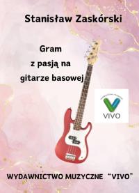 Okładka książki Gram z pasją na gitarze basowej
