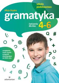 Gramatyka. Ćwiczenia dla klas 4-6 SP. Autor: Stypka Alicja. Dobreksiazki.pl Okładka książki Gramatyka. Ćwiczenia dla klas 4-6 SP