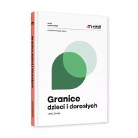 Granice dzieci i dorosłych. Autor: Jarek Żyliński. Dobreksiazki.pl Okładka książki Granice dzieci i dorosłych