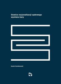 Okładka książki Granice racjonalizacji sadowego wymiaru kary