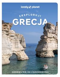 Grecja. Eksploruj!. Autor: Opracowanie zbiorowe. Dobreksiazki.pl Okładka książki Grecja. Eksploruj!