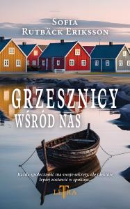 Grzesznicy wśród nas. Autor: Sofia Rutback Eriksson. Dobreksiazki.pl Okładka książki Grzesznicy wśród nas