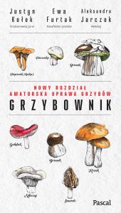 Grzybownik. Autor: Justyn Kołek, Furtak Ewa, Jarczok Aleksandra. Dobreksiazki.pl Okładka książki Grzybownik