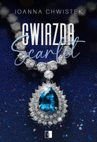 Gwiazda Scarlet. Autor: Joanna Chwistek. Dobreksiazki.pl Okładka książki Gwiazda Scarlet
