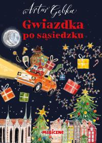Gwiazdka po sąsiedzku. Autor: Gębka Artur. Dobreksiazki.pl Okładka książki Gwiazdka po sąsiedzku