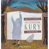 Gwiazdozbiór Kury. Autor: Andruchowycz Sofija. Dobreksiazki.pl Okładka książki Gwiazdozbiór Kury