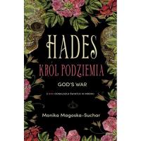 Hades. Król Podziemia. God's war. Autor: Monika Magoska-Suchar. Dobreksiazki.pl Okładka książki Hades. Król Podziemia. God's war