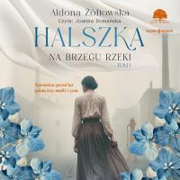 Halszka. Na brzegu rzeki. Autor: Aldona Żółtowska. Dobreksiazki.pl Okładka książki Halszka. Na brzegu rzeki