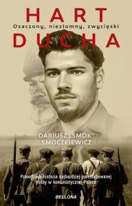 Hart ducha. Osaczony, niezłomny, zwycięski. Autor: Dariusz Smoczkiewicz. Dobreksiazki.pl Okładka książki Hart ducha. Osaczony, niezłomny, zwycięski