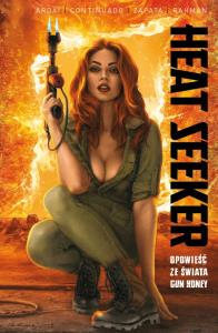 Heat Seeker. Opowieść ze świata Gun Honey. Tom 1. Autor: Charles Ardai, Ace Continuado. Dobreksiazki.pl Okładka książki Heat Seeker. Opowieść ze świata Gun Honey. Tom 1