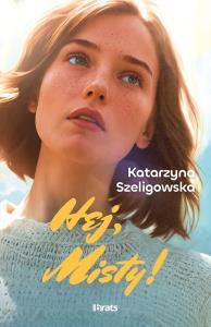 Hej, Misty!. Autor: Szeligowska Katarzyna. Dobreksiazki.pl Okładka książki Hej, Misty!