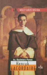 Henryk Lacordaire. Autor: Kazimierz Panuś. Dobreksiazki.pl Okładka książki Henryk Lacordaire