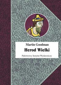 Herod Wielki. Autor: Goodman Martin. Dobreksiazki.pl Okładka książki Herod Wielki