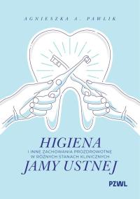 Okładka książki Higiena i inne zachowania prozdrowotne w różnych stanach klinicznych jamy ustnej
