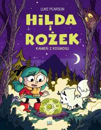 Okładka książki Hilda i Rożek. Kamień z kosmosu