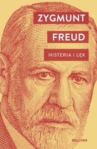 Histeria i lęk. Autor: Zygmunt Freud. Dobreksiazki.pl Okładka książki Histeria i lęk