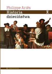 Historia dzieciństwa. Autor: Ariès Philippe. Dobreksiazki.pl Okładka książki Historia dzieciństwa