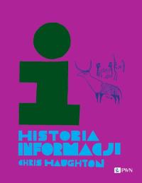 Historia informacji. Autor: CHRIS HAUGHTON. Dobreksiazki.pl Okładka książki Historia informacji