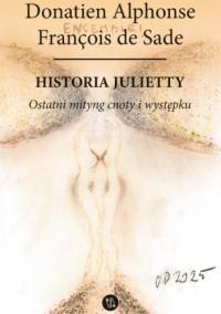 Historia Julietty T.6 Ostatni mityng cnoty.... Autor: Donatien Alphonse Francois. Dobreksiazki.pl Okładka książki Historia Julietty T.6 Ostatni mityng cnoty...