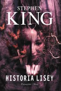 Historia Lisey. Autor: King Stephen. Dobreksiazki.pl Okładka książki Historia Lisey