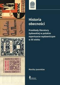 Historia obecności.. Autor: Jaremków Monika. Dobreksiazki.pl Okładka książki Historia obecności.