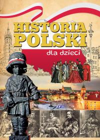 Okładka książki Historia Polski dla dzieci - uszkodzone