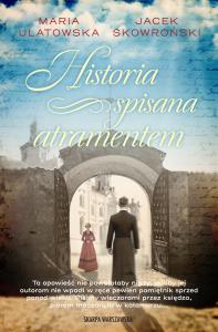 Historia spisana atramentem. Autor: Maria Ulatowska, Jacek Skowroński. Dobreksiazki.pl Okładka książki Historia spisana atramentem