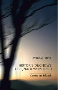 Okładka książki Historie duchowe po ciężkich wypadkach. Oparte na faktach