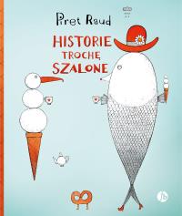 Historie trochę szalone. Autor: Raud Piret. Dobreksiazki.pl Okładka książki Historie trochę szalone