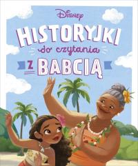 Historyjki do czytania z babcią. Disney. Autor: Praca zbiorowa. Dobreksiazki.pl Okładka książki Historyjki do czytania z babcią. Disney