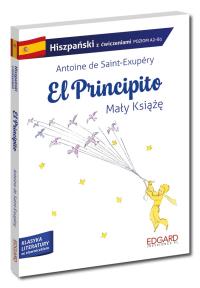 Hiszpański. El Principito. Mały Książę. Adaptacja z ćwiczeniami. Autor: Antoine de Saint-Exupéry. Dobreksiazki.pl Okładka książki Hiszpański. El Principito. Mały Książę. Adaptacja z ćwiczeniami