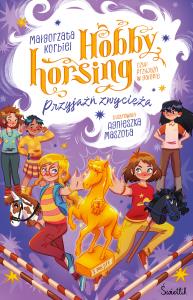 Hobby horsing, czyli przyjaźń w galopie. Autor: Małgorzata Korbiel, Agnieszka Maszota. Dobreksiazki.pl Okładka książki Hobby horsing, czyli przyjaźń w galopie