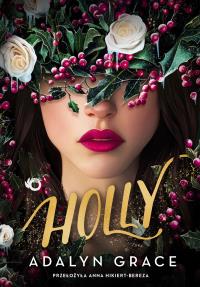 Holly. Belladonna. Tom 3.5. Autor: Grace Adalyn. Dobreksiazki.pl Okładka książki Holly. Belladonna. Tom 3.5