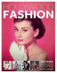 Hollywood Fashion: 100 Years of Hollywood. Autor: Hajeski Nancy J.. Dobreksiazki.pl Okładka książki Hollywood Fashion: 100 Years of Hollywood