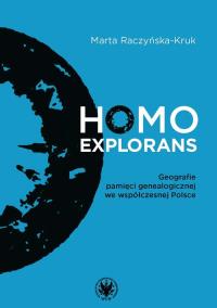 Okładka książki Homo explorans. Geografie pamięci genealogicznej we współczesnej Polsce