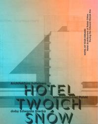 HOTEL TWOICH SNÓW. Architektura hotelowa w.1. Autor: Tanikowski Artur. Dobreksiazki.pl Okładka książki HOTEL TWOICH SNÓW. Architektura hotelowa w.1