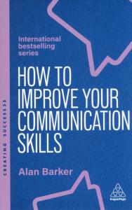 How to improve your communication skills wer. angielska. Autor: Alan Barker. Dobreksiazki.pl Okładka książki How to improve your communication skills wer. angielska