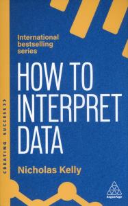 How to interpret data wer. angielska. Autor: Nicholas Kelly. Dobreksiazki.pl Okładka książki How to interpret data wer. angielska