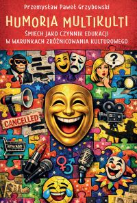 Okładka książki Humoria multikulti Śmiech jako czynnik edukacji w warunkach zróżnicowania kulturowego